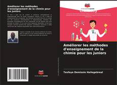 Bookcover of Améliorer les méthodes d'enseignement de la chimie pour les juniors