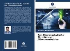 Anti-Dermatophytische Aktivität von Pflanzenextrakten kitap kapağı