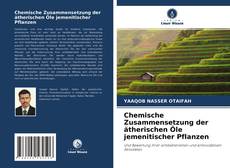 Bookcover of Chemische Zusammensetzung der ätherischen Öle jemenitischer Pflanzen