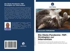 Copertina di Die Ebola-Pandemie: FBP-Strategien zur Intervention