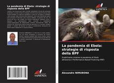 Bookcover of La pandemia di Ebola: strategie di risposta della BPF