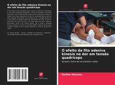 Capa do livro de O efeito da fita adesiva kinesio na dor em tensão quadríceps 