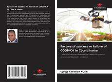 Bookcover of Factors of success or failure of COOP-CA in Côte d'Ivoire