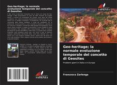 Обложка Geo-heritage; la normale evoluzione temporale del concetto di Geosites
