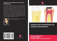 Buchcover von MODELOS DE PROGRESSÃO DA DOENÇA PERIODONTAL