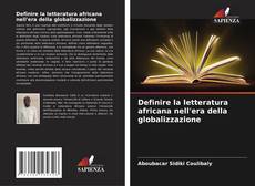 Couverture de Definire la letteratura africana nell'era della globalizzazione