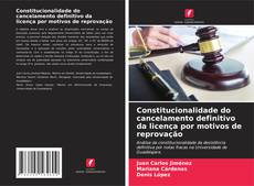 Buchcover von Constitucionalidade do cancelamento definitivo da licença por motivos de reprovação