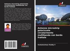 Bookcover of Antenne microstrip polarizzate circolarmente multibanda con bordo frattale