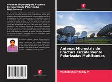 Bookcover of Antenas Microstrip de Fractura Circularmente Polarizadas Multibandas