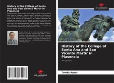 Copertina di History of the College of Santa Ana and San Vicente Mártir in Plasencia