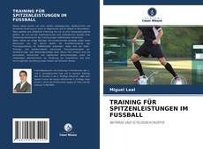 Portada del libro de TRAINING FÜR SPITZENLEISTUNGEN IM FUSSBALL