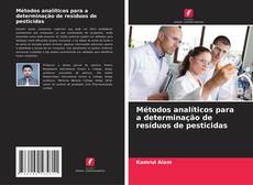 Bookcover of Métodos analíticos para a determinação de resíduos de pesticidas