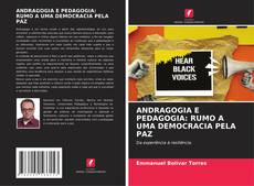 Bookcover of ANDRAGOGIA E PEDAGOGIA: RUMO A UMA DEMOCRACIA PELA PAZ