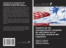 Capa do livro de Impacto de las nanopartículas cargadas de salicilatos en la toxicidad cerebral del cisplatino 