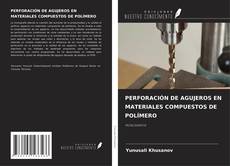 Buchcover von PERFORACIÓN DE AGUJEROS EN MATERIALES COMPUESTOS DE POLÍMERO