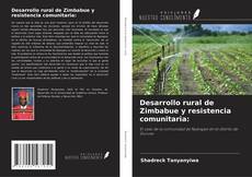 Bookcover of Desarrollo rural de Zimbabue y resistencia comunitaria: