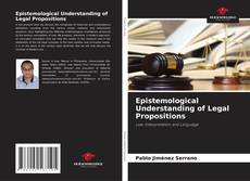 Bookcover of Epistemological Understanding of Legal Propositions