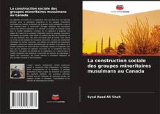 Capa do livro de La construction sociale des groupes minoritaires musulmans au Canada 