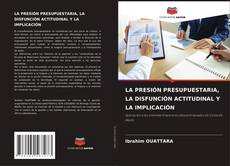Buchcover von LA PRESIÓN PRESUPUESTARIA, LA DISFUNCIÓN ACTITUDINAL Y LA IMPLICACIÓN