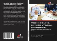 PRESSIONE DI BILANCIO, DISFUNZIONE ATTITUDINALE E COINVOLGIMENTO kitap kapağı