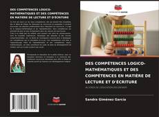 Bookcover of DES COMPÉTENCES LOGICO-MATHÉMATIQUES ET DES COMPÉTENCES EN MATIÈRE DE LECTURE ET D'ÉCRITURE
