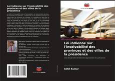 Bookcover of Loi indienne sur l'insolvabilité des provinces et des villes de la présidence