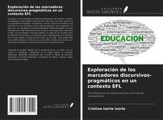 Bookcover of Exploración de los marcadores discursivos-pragmáticos en un contexto EFL