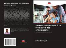 Bookcover of Facteurs d'aptitude à la formation des enseignants