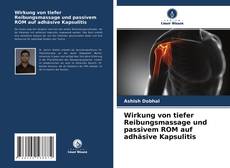 Capa do livro de Wirkung von tiefer Reibungsmassage und passivem ROM auf adhäsive Kapsulitis 
