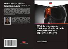 Capa do livro de Effet du massage à friction profonde et de la ROM passive sur la capsulite adhésive 