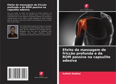 Capa do livro de Efeito da massagem de fricção profunda e da ROM passiva na capsulite adesiva 
