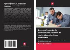 Buchcover von Desenvolvimento de composições eficazes de materiais poliméricos compostos