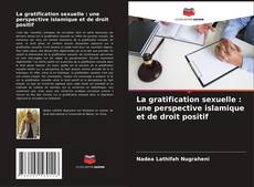 La gratification sexuelle : une perspective islamique et de droit positif kitap kapağı
