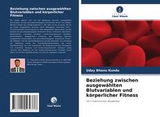 Beziehung zwischen ausgewählten Blutvariablen und körperlicher Fitness kitap kapağı