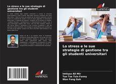 Portada del libro de Lo stress e le sue strategie di gestione tra gli studenti universitari