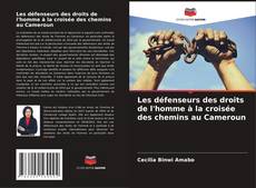Capa do livro de Les défenseurs des droits de l'homme à la croisée des chemins au Cameroun 
