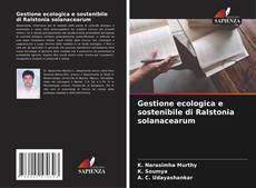 Capa do livro de Gestione ecologica e sostenibile di Ralstonia solanacearum 