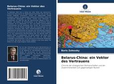 Buchcover von Belarus-China: ein Vektor des Vertrauens