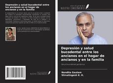 Bookcover of Depresión y salud bucodental entre los ancianos en el hogar de ancianos y en la familia