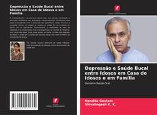 Bookcover of Depressão e Saúde Bucal entre Idosos em Casa de Idosos e em Família