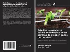 Bookcover of Estudios de asociación para el rendimiento de las semillas de algodón en las tierras altas