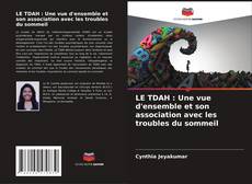 Bookcover of LE TDAH : Une vue d'ensemble et son association avec les troubles du sommeil