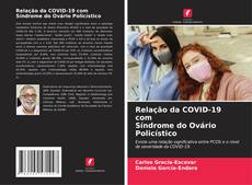 Bookcover of Relação da COVID-19 com Síndrome do Ovário Policístico