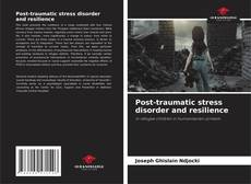 Copertina di Post-traumatic stress disorder and resilience