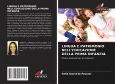 Borítókép a  LINGUA E PATRIMONIO NELL'EDUCAZIONE DELLA PRIMA INFANZIA - hoz