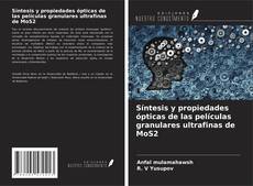 Bookcover of Síntesis y propiedades ópticas de las películas granulares ultrafinas de MoS2