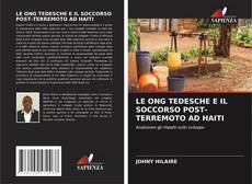 Bookcover of LE ONG TEDESCHE E IL SOCCORSO POST-TERREMOTO AD HAITI