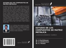 Portada del libro de ESTUDIO DE LOS COMPUESTOS DE MATRIZ METÁLICA
