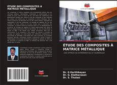 Buchcover von ÉTUDE DES COMPOSITES À MATRICE MÉTALLIQUE