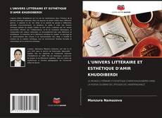 Обложка L'UNIVERS LITTÉRAIRE ET ESTHÉTIQUE D'AMIR KHUDOIBERDI